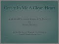 Create In Me a Clean Heart (from Ps. 51)