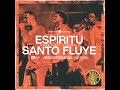 Espiritu Santo Fluye (feat. Misael J) (Live)