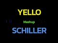 YELLO & SCHILLER mix/mashup Feb. 2022