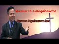 Upa Sanglianthanga leh Lalruotmawi Chungchang a sawi ta piap mai le.! ~😍 K.Lalngaihawma Sermon 2024