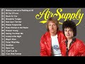 Air Supply Album 2024 - Best Songs Of Air Supply - Air Supply Greatest Hits