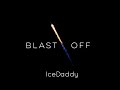 IceDaddy - Blast off [official audio]