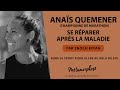 Se réparer après la maladie avec  Anaïs Quemener (Série : Le sport pour aller au delà de soi)