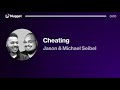 Cheating - Jason & Michael Seibel