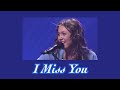 I Miss You - Miley Cyrus (sped up)