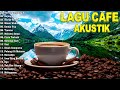 LAGU CAFE POPULER 2024  -  AKUSTIK CAFE SANTAI 2024 Full Album  -  AKUSTIK LAGU INDONESIA 2024 #48