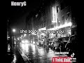 I told you - Henry G Freestyle