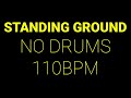 Standing Ground // NO DRUMS // 110bpm // Drumless Backing Track For Drummers