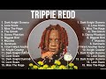 Trippie Redd Playlist Of All Songs ~ Trippie Redd Greatest Hits Full Album