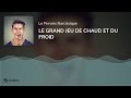 LE GRAND JEU DE CHAUD ET DU FROID