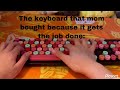 Mom can I have custom keyboard…