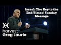 Israel: The Key to the End Times | Sunday Message 🔴(New) - Greg Laurie Missionary