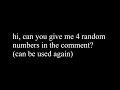 Give me 4 random numbers in the comment pls