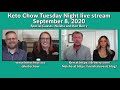 Keto Chow weekly live stream - Sep 8, 2020 - Special guests: Neisha and Ken Berry