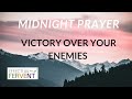 Midnight Prayer: Victory Over Your Enemies