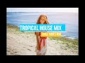 🍉 TROPICAL HOUSE CHILL MIX 2024 🍉 TROPICAL VIBES :) ☀️