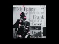 Frank Sinatra - My Funny Valentine | LO-FI COVER by Dylan Weberbauer (w/ vinyl scratching)