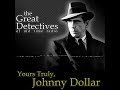 Yours Truly Johnny Dollar:The Phantom Chase Matter, Episodes Eight and Nine (EP4339)