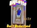 BigLatto X L.I.T.Y - Don’t Understand