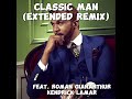 Jidenna-Classic Man(Extended Remix)ft. Roman GianArthur, Kendrick Lamar(Remake)