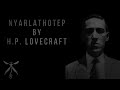 Nyarlathotep by H.P LOVECRAFT (Audiobook)