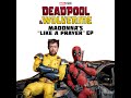 Like a Prayer (Battle Royale Mix from “Deadpool & Wolverine”)