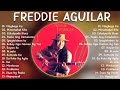 Freddie Aguilar Greatest Hits Nonstop Tagalog Love Songs Of All Time Best Songs Of Freddie Aguilar