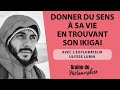 Donner du sens à sa vie en trouvant son Ikigai avec l’explorateur Ulysse Lubin