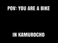 POV: You are a bike in Kamurocho