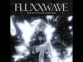 Fluxxwave (Lay With Me)