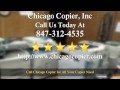 Chicago Copier, Inc Chicago 
        Superb 

        5 Star Review by Abgar M.