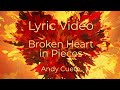 Broken Heart in Pieces | Andy Cueto | Lyric Video | @andycueto2218