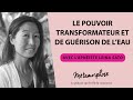 Le pouvoir transformateur et de guérison de l’eau avec l'apnéiste Leina Sato