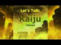 Let's Talk Kaiju (Podcast) | Episode 5: Titanicus