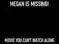 MEGAN IS MISSING