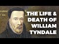 The Life and Death of William Tyndale
