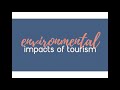 Environmental Impacts of Tourism (Introduction to Tourism Principles)