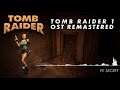 Tomb Raider 1 Complete Soundtrack - HD OST Remastered