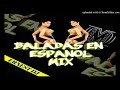 Baladas En Español Mix Ernest DJ  Mega Sounds Records