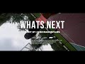 WHATS NEXT-freestyle