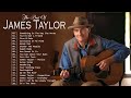 James Taylor Greatest Hits - Best James Taylor Songs