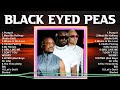 Black Eyed Peas Full Album ⭐ Beautiful Songs ⭐ Popular Songs