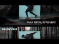 [FREE] Trap Metal Type Beat 