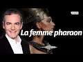 Au cœur de l'Histoire: Le mystère de la femme pharaon (Franck Ferrand)