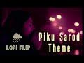 piku sarod theme // bollywood chill lofi rainy flip 🌧