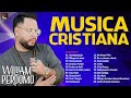 Lo Mejor De William Perdomo - Lo Mejor en Adoración (Éxitos Cristianas 2024)