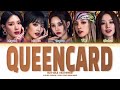 (G)I-DLE Queencard Lyrics ((여자)아 이들 퀸카 가사) (Color Coded Lyrics)