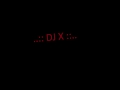 ..:DJ X:..