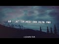 Alec benjamin-let me down slowly lyrics