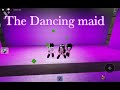 The dancing maids part3